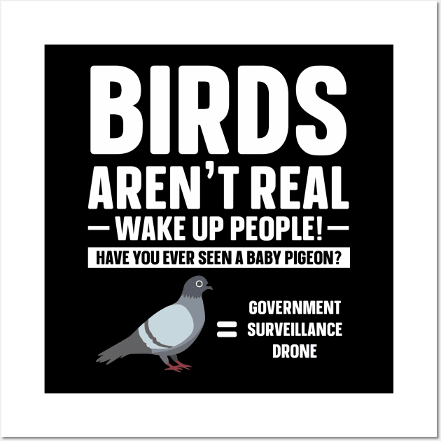 Bird Drone If it flies it spies Birds aren't real Wall Art by IngeniousMerch